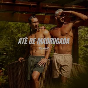 Até de Madrugada (Explicit)