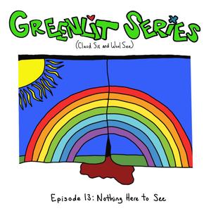 Episode 13: Nothing Here to See (Explicit)