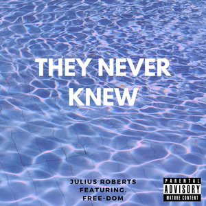 They Never Knew (Explicit)