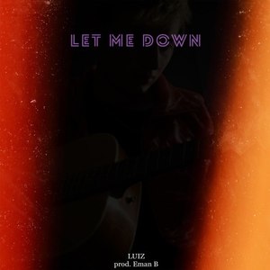 Let Me Down (Explicit)