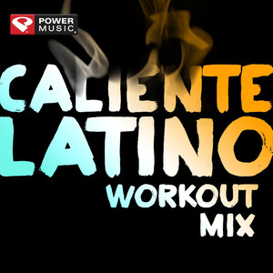 Caliente Latino Workout Mix (60 Min Non-Stop Workout Mix (135 BPM) )