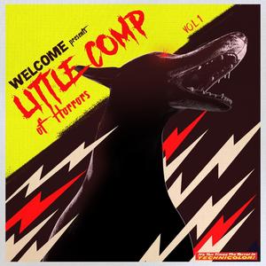 Welcome presents Little Comp Of Horrors Vol.1 (Explicit)