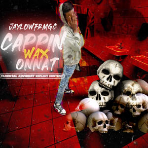 Cappin onnat wax (Explicit)