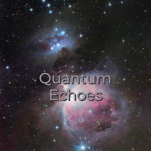 Quantum Echoes