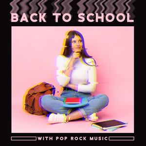 Back to School with Pop Rock Music