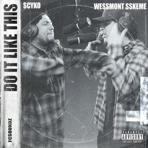Do it Like ThiSS (feat. WeSSmont SSkeme & FC3) (Explicit)