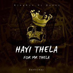 Hayi Thela (For Mr Thela) (feat. KingEzoCPT & Dj Xanny)