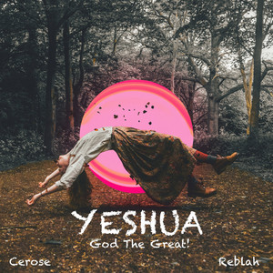 Yeshua God the Great!