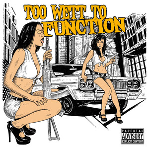 Too Wett to Function (tape 1) [Explicit]