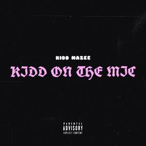 KIDD ON THE MIC (Explicit)