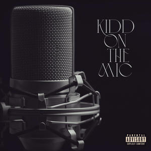 KIDD ON THE MIC (Explicit)