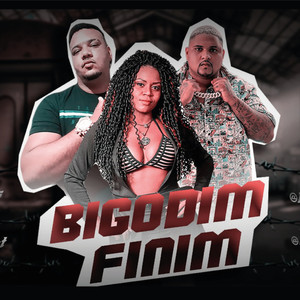 Bigodin Finim (Explicit)