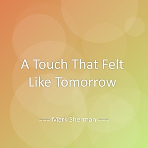 A Touch That Felt Like Tomorrow