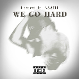 WE GO HARD (feat. ASAHI) (Explicit)