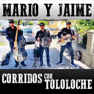 Mario y Jaime Corridos con Tololoche (Explicit)