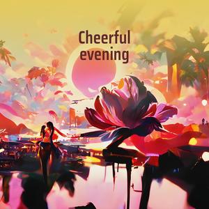 Cheerful evening