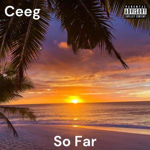 So Far (Explicit)