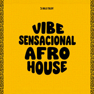 VIBE SENSACIONAL AFRO HOUSE (Explicit)