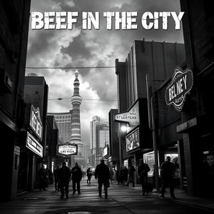 BEEF IN THE CITY (Explicit)