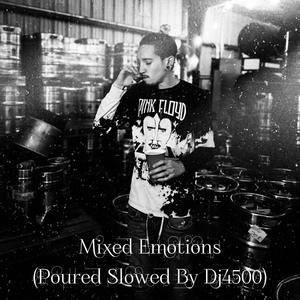 Mixed Emotions (feat. AMG Gwapp) [Poured Slow By Dj4500] [Explicit]