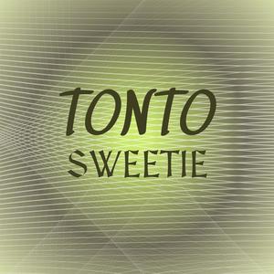 Tonto Sweetie