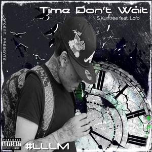 TIME DONT WAIT (Explicit)