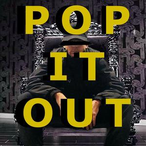POP IT OUT (Explicit)