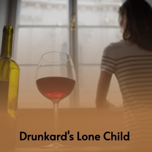 Drunkard's Lone Child