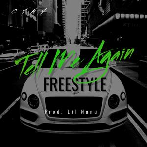 Tell Me Again Freestyle (Explicit)