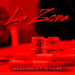 La Zona (feat. Maganhola & El Mairo) [Explicit]