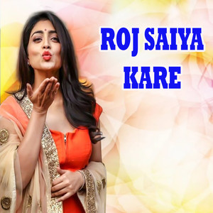 Roj Saiya Kare