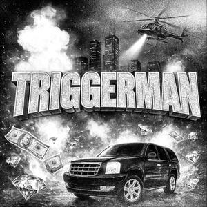 TRIGGERMAN (Explicit)