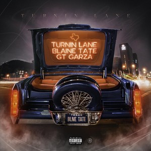 Turnin Lane (feat. Gt Garza) [Explicit]