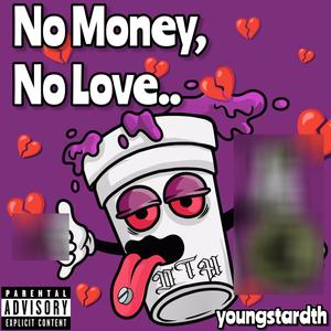 No Money, No Love.. (Explicit)