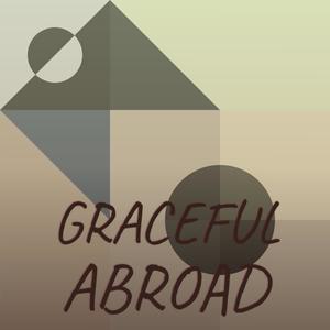 Graceful Abroad