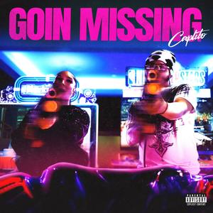 Goin Missing (Explicit)