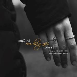 NGƯỜI ƠI EM HÃY NÓI CÒN YÊU