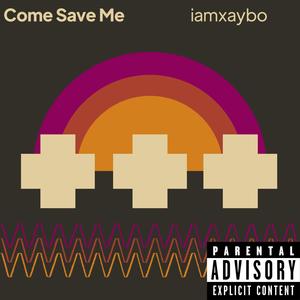 Come Save Me (Explicit)