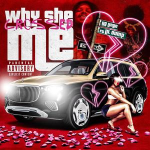 Why She Crossed Me (feat. Lil Dump) [Explicit]