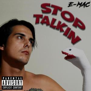 Stop Talkin (Explicit)