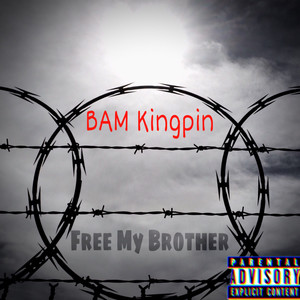 Free My Brother (Explicit)