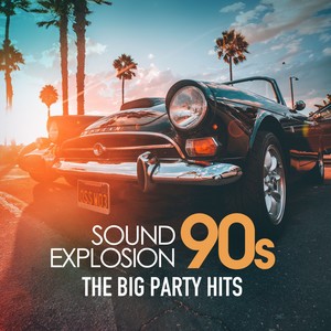 Sound Explosion 90s (The Big Party Hits)