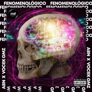Fenomenológico (feat. Vocek Gmz & ABN MCHO)
