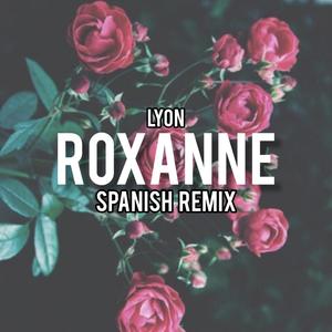 Roxanne (Spanish Remix)