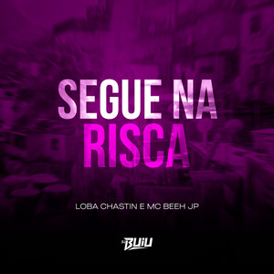 Segue na Risca (Explicit)