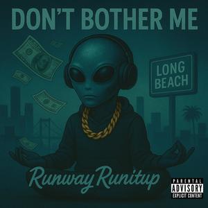 Don't Bother Me (Explicit)