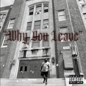 Why You Leave (Explicit)