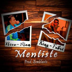 Mentiste (feat. King Fabri & Nico Men) [Explicit]