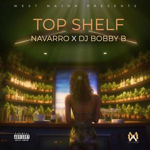 Top Shelf (feat. Dj Bobby B) [Explicit]