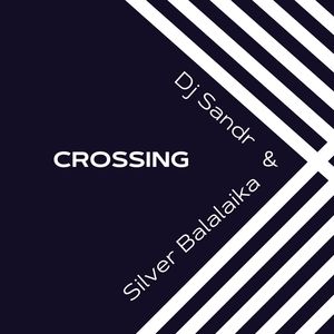 Crossing (Silver Balalaika Version)